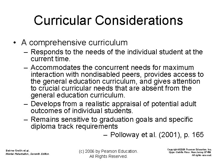 Curricular Considerations • A comprehensive curriculum – Responds to the needs of the individual