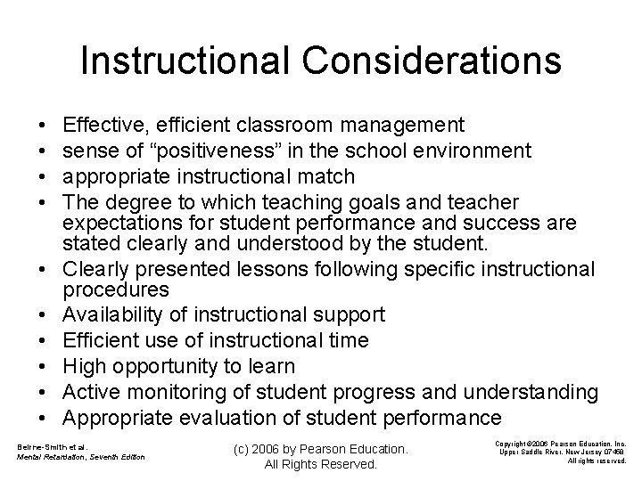 Instructional Considerations • • • Effective, efficient classroom management sense of “positiveness” in the