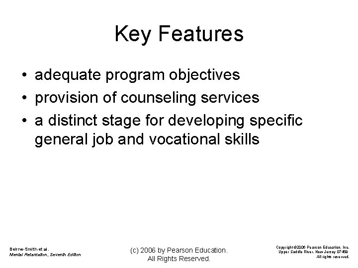 Key Features • adequate program objectives • provision of counseling services • a distinct