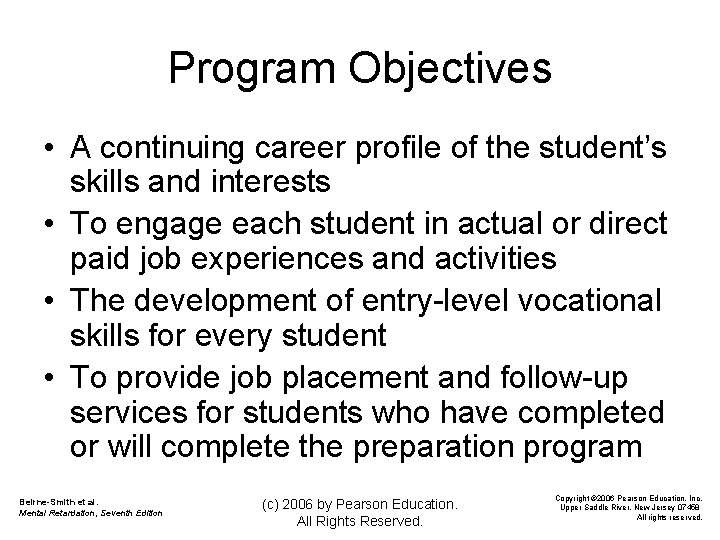 Program Objectives • A continuing career profile of the student’s skills and interests •