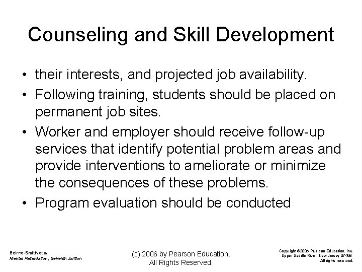 Counseling and Skill Development • their interests, and projected job availability. • Following training,