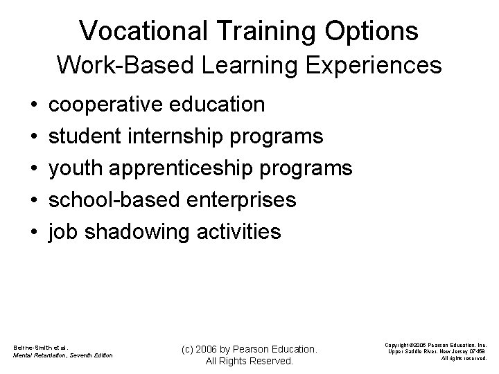 Vocational Training Options Work-Based Learning Experiences • • • cooperative education student internship programs