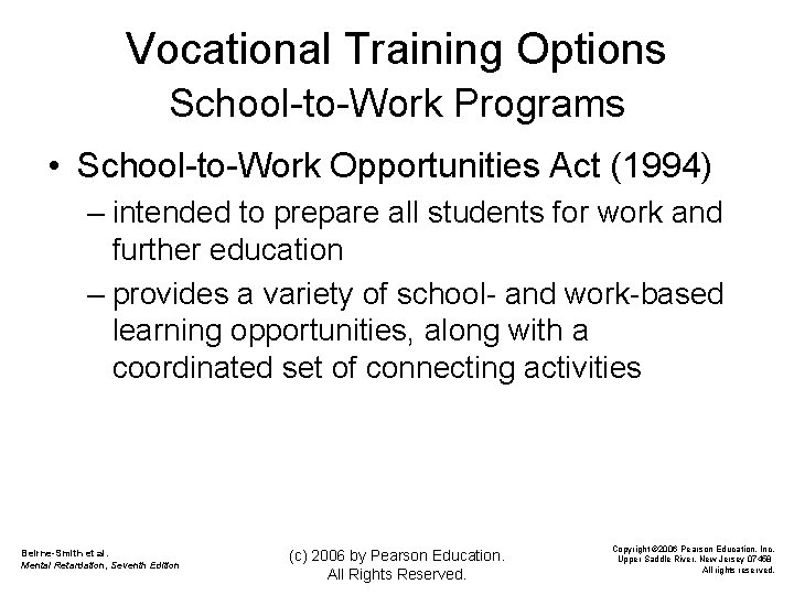 Vocational Training Options School-to-Work Programs • School-to-Work Opportunities Act (1994) – intended to prepare