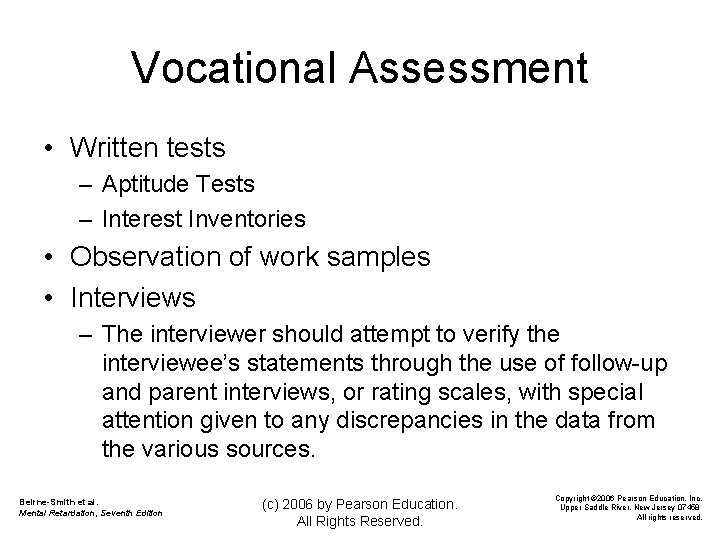 Vocational Assessment • Written tests – Aptitude Tests – Interest Inventories • Observation of