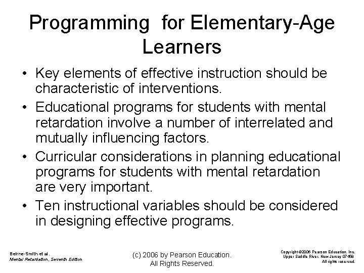 Programming for Elementary-Age Learners • Key elements of effective instruction should be characteristic of