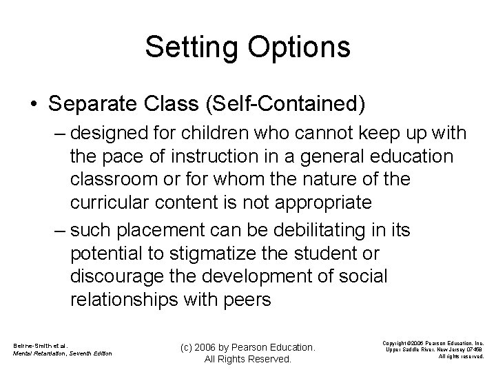 Setting Options • Separate Class (Self-Contained) – designed for children who cannot keep up