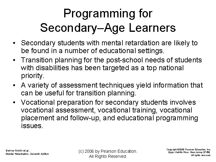 Programming for Secondary–Age Learners • Secondary students with mental retardation are likely to be