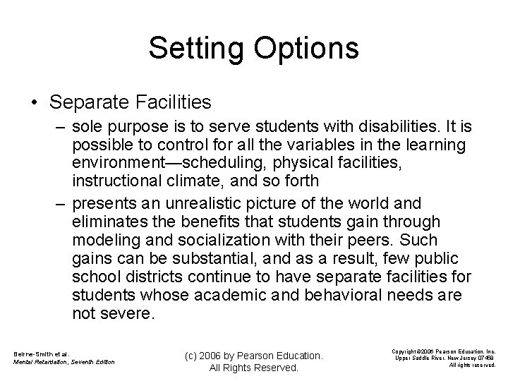 Setting Options • Separate Facilities – sole purpose is to serve students with disabilities.