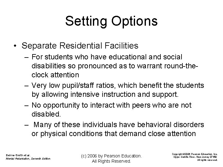 Setting Options • Separate Residential Facilities – For students who have educational and social