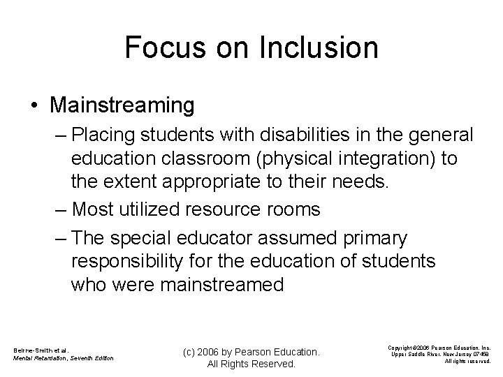 Focus on Inclusion • Mainstreaming – Placing students with disabilities in the general education