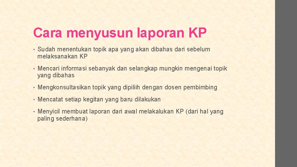 Cara menyusun laporan KP • Sudah menentukan topik apa yang akan dibahas dari sebelum