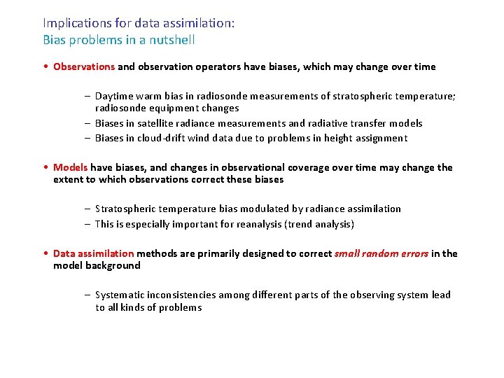 Implications for data assimilation: Bias problems in a nutshell • Observations and observation operators