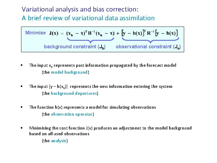 Variational analysis and bias correction: A brief review of variational data assimilation Minimise background