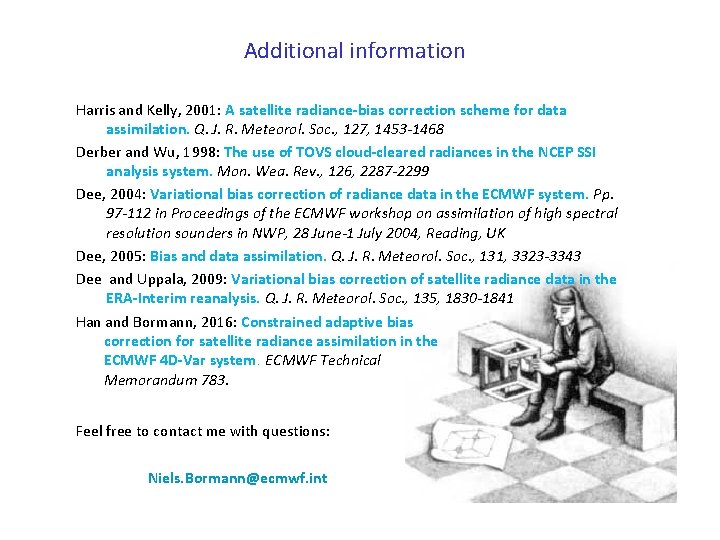 Additional information Harris and Kelly, 2001: A satellite radiance-bias correction scheme for data assimilation.