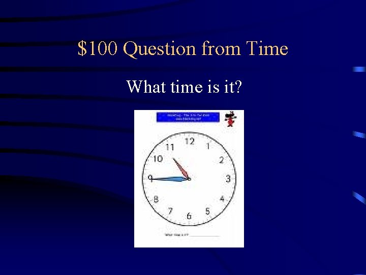 $100 Question from Time What time is it? 