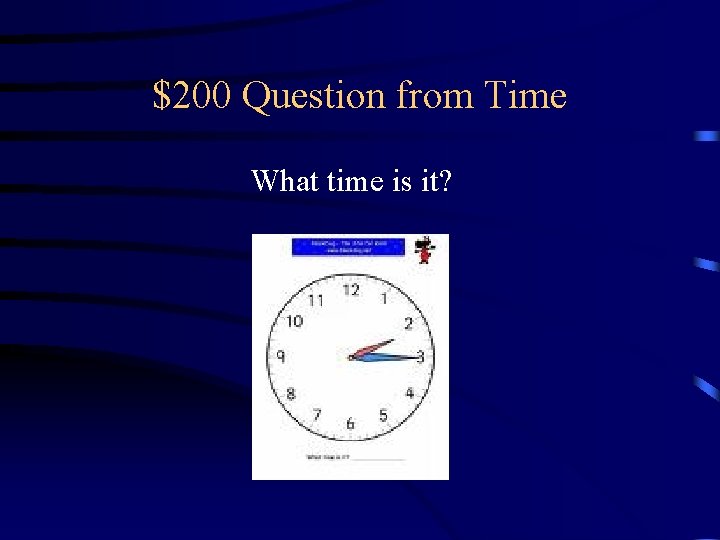 $200 Question from Time What time is it? 