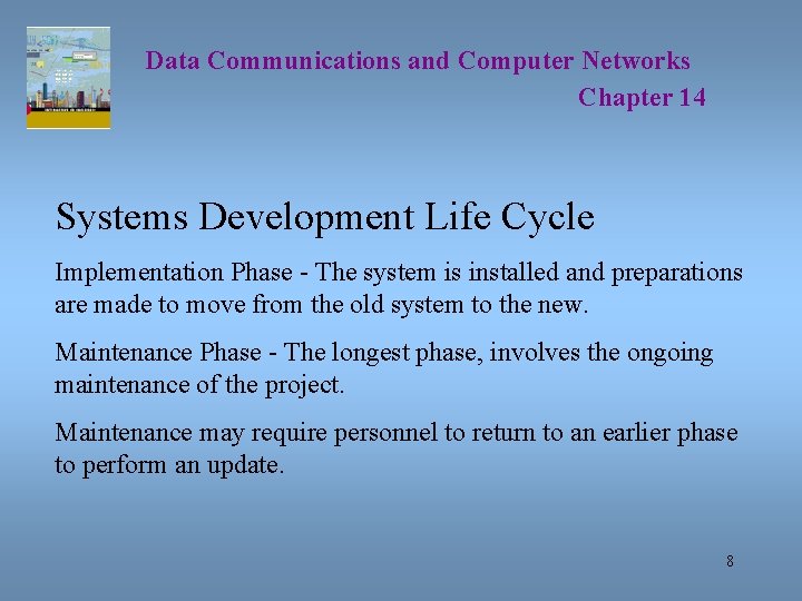 Data Communications and Computer Networks Chapter 14 Systems Development Life Cycle Implementation Phase -