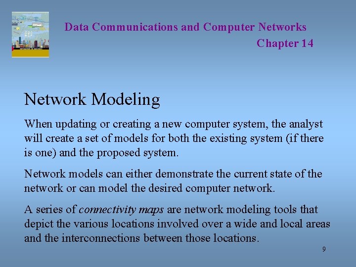 Data Communications and Computer Networks Chapter 14 Network Modeling When updating or creating a