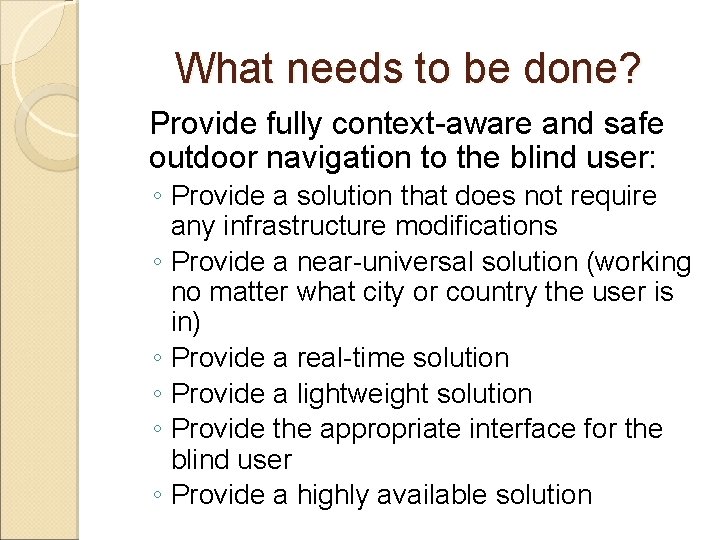 What needs to be done? Provide fully context-aware and safe outdoor navigation to the