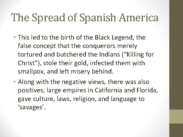 The Spread of Spanish America • This led to the birth of the Black