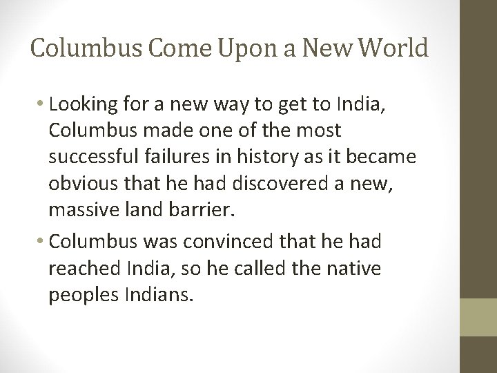 Columbus Come Upon a New World • Looking for a new way to get