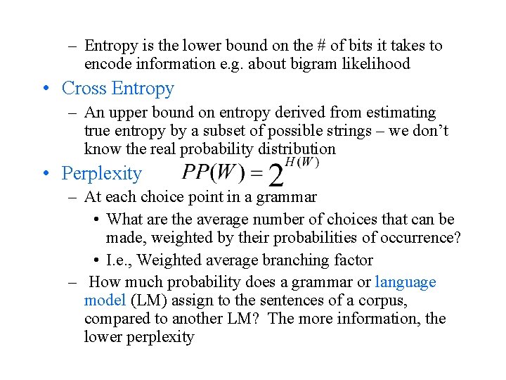 – Entropy is the lower bound on the # of bits it takes to