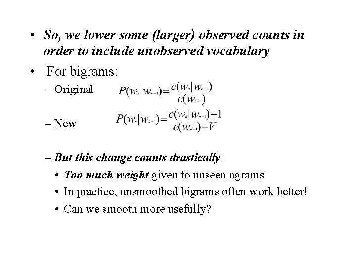  • So, we lower some (larger) observed counts in order to include unobserved