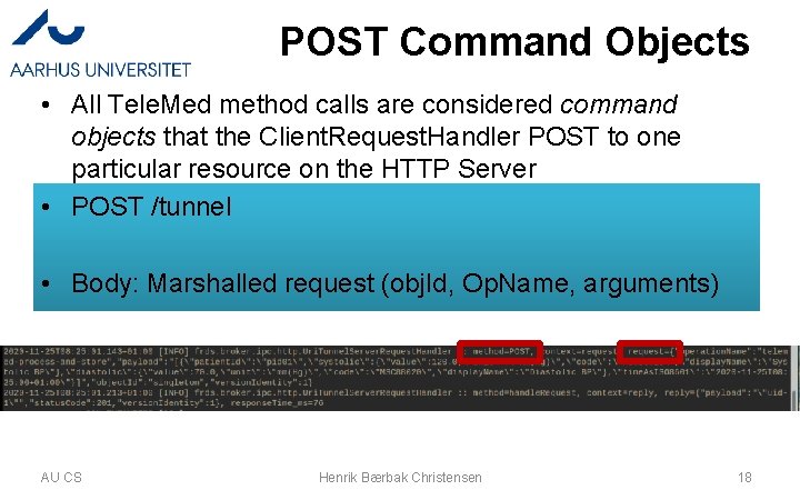 POST Command Objects • All Tele. Med method calls are considered command objects that