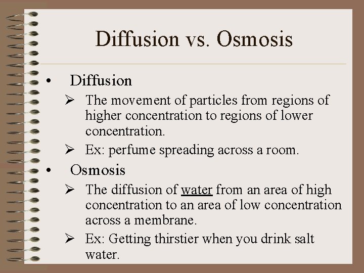 Diffusion vs. Osmosis • Diffusion Ø The movement of particles from regions of higher