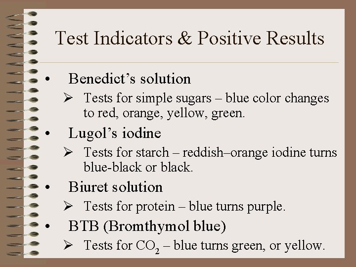 Test Indicators & Positive Results • Benedict’s solution Ø Tests for simple sugars –