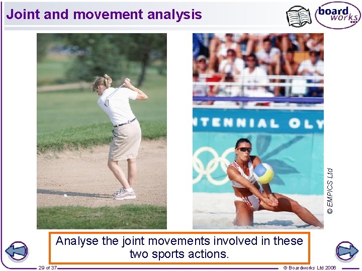 © EMPICS Ltd Joint and movement analysis Analyse the joint movements involved in these