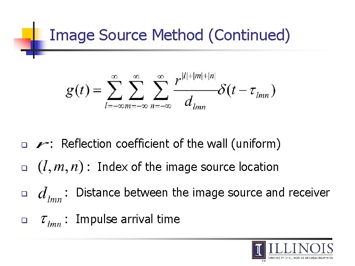 Image Source Method (Continued) q : Reflection coefficient of the wall (uniform) q :