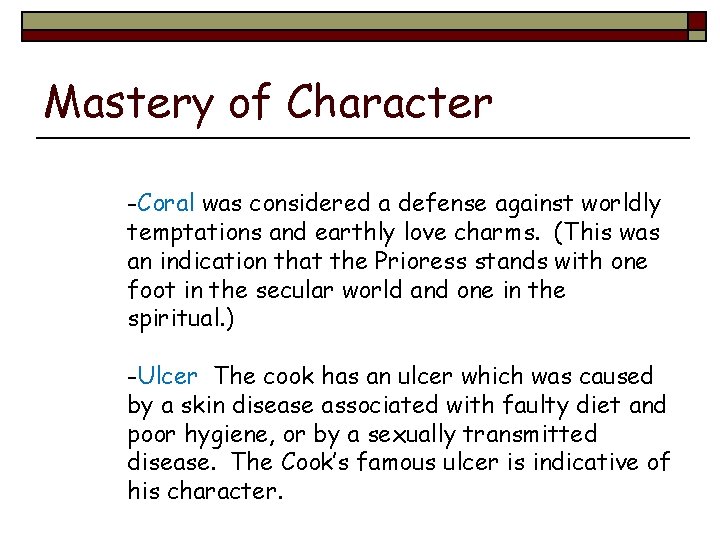 Mastery of Character -Coral was considered a defense against worldly temptations and earthly love