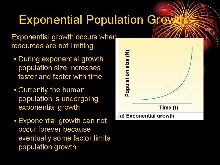 Exponential Population Growth Exponential growth occurs when resources are not limiting. • During exponential