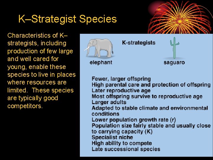 K–Strategist Species Characteristics of K– strategists, including production of few large and well cared