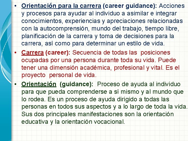  • Orientación para la carrera (career guidance): Acciones y procesos para ayudar al