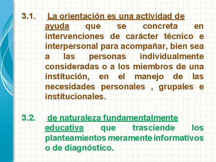 3. 1. La orientación es una actividad de ayuda que se concreta en intervenciones