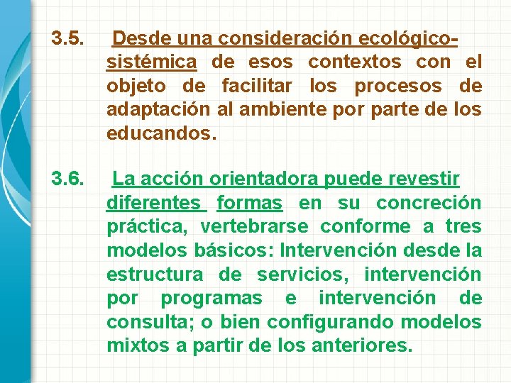 3. 5. Desde una consideración ecológicosistémica de esos contextos con el objeto de facilitar