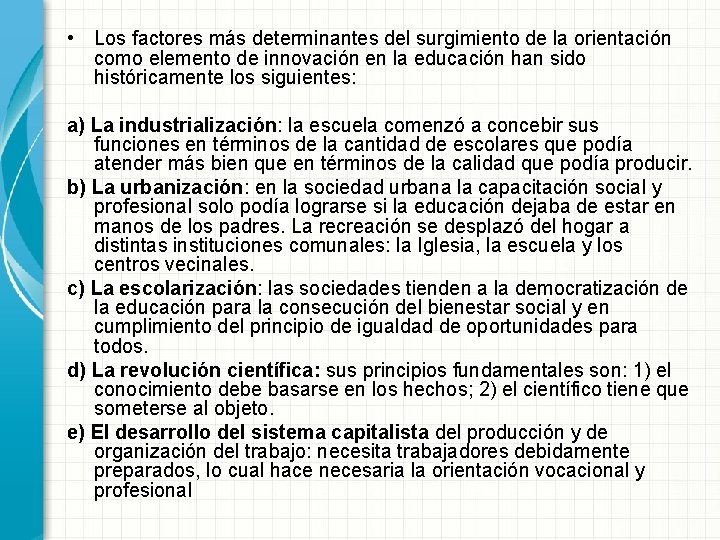  • Los factores más determinantes del surgimiento de la orientación como elemento de