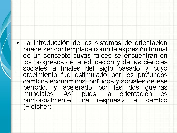  • La introducción de los sistemas de orientación puede ser contemplada como la