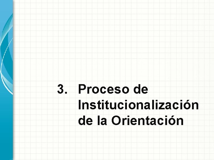 3. Proceso de Institucionalización de la Orientación 