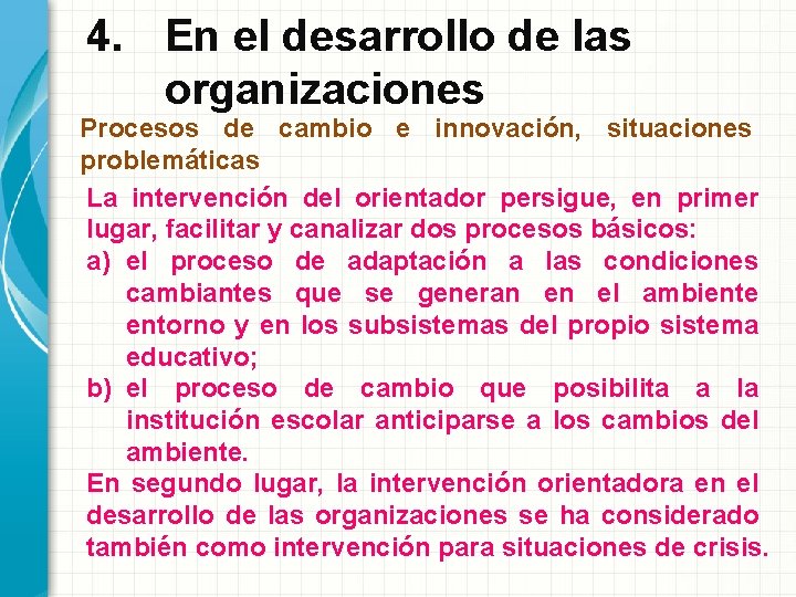 4. En el desarrollo de las organizaciones Procesos de cambio e innovación, situaciones problemáticas