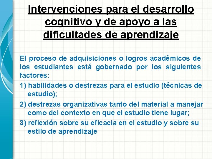 Intervenciones para el desarrollo cognitivo y de apoyo a las dificultades de aprendizaje El