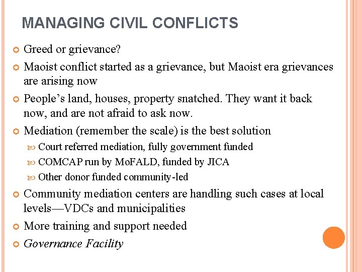 MANAGING CIVIL CONFLICTS Greed or grievance? Maoist conflict started as a grievance, but Maoist