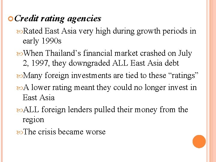  Credit rating agencies Rated East Asia very high during growth periods in early