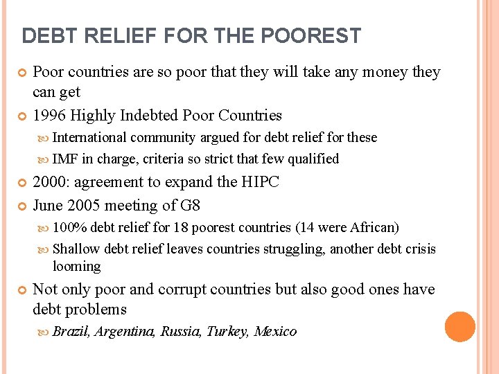 DEBT RELIEF FOR THE POOREST Poor countries are so poor that they will take