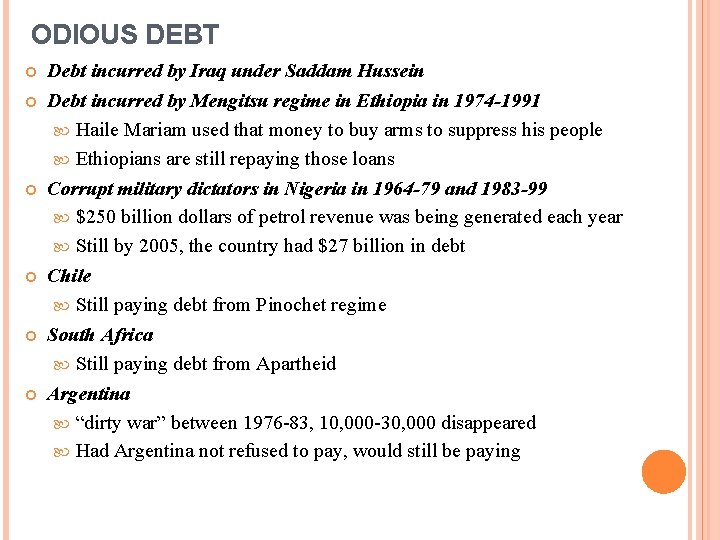 ODIOUS DEBT Debt incurred by Iraq under Saddam Hussein Debt incurred by Mengitsu regime