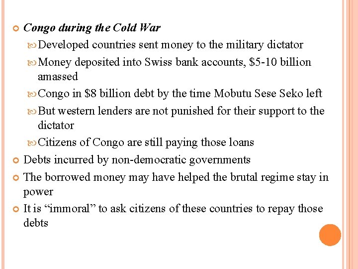 Congo during the Cold War Developed countries sent money to the military dictator Money