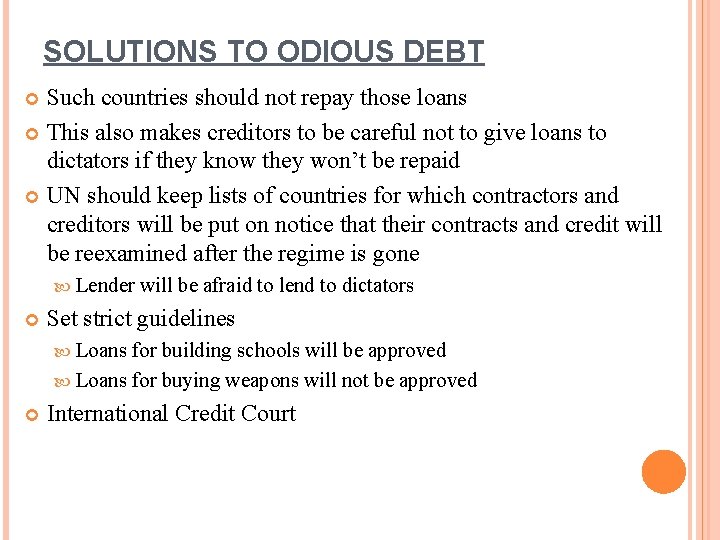 SOLUTIONS TO ODIOUS DEBT Such countries should not repay those loans This also makes