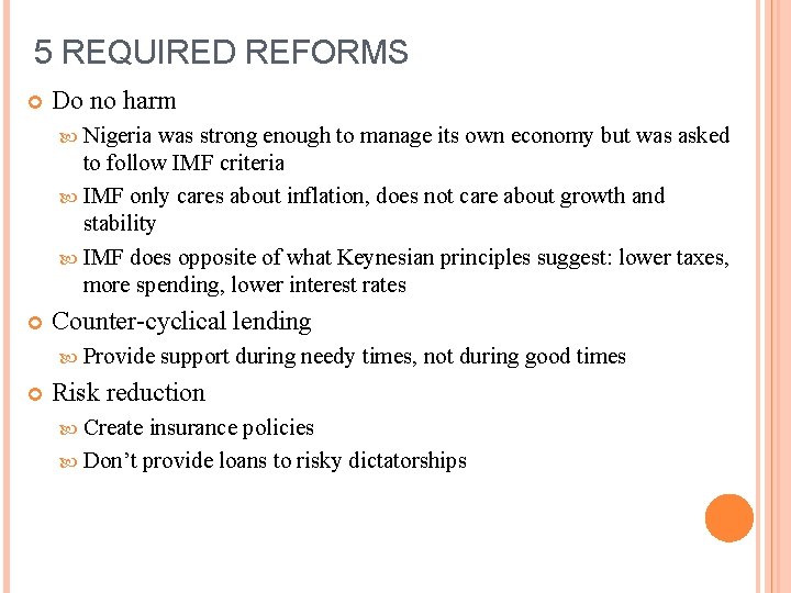 5 REQUIRED REFORMS Do no harm Nigeria was strong enough to manage its own